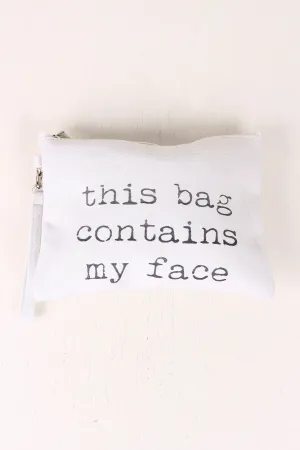 This Bag Contains My Face Canvas Clutch